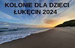 Kolonie nad morzem - ŁUKĘCIN 2024